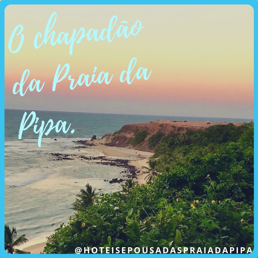 Chapadão da Praia da Pipa RN.